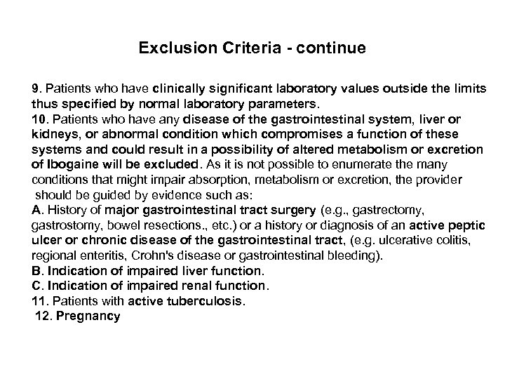 Exclusion Criteria - continue 9. Patients who have clinically significant laboratory values outside the