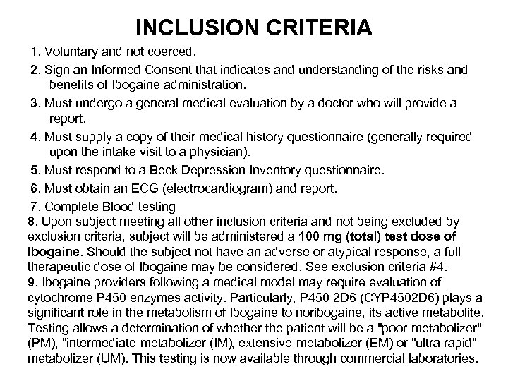 INCLUSION CRITERIA 1. Voluntary and not coerced. 2. Sign an Informed Consent that indicates