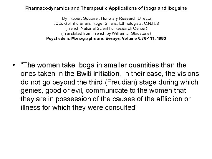 Pharmacodynamics and Therapeutic Applications of Iboga and Ibogaine ; By Robert Goutarel, Honorary Research