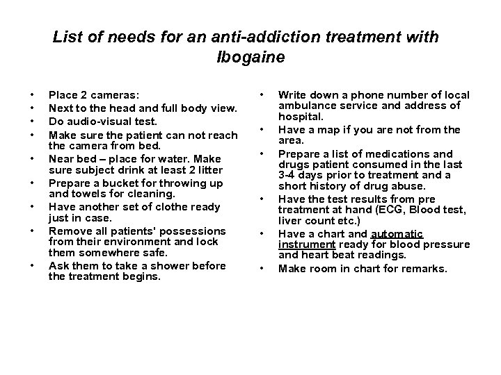 List of needs for an anti-addiction treatment with Ibogaine • • • Place 2