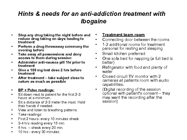 Hints & needs for an anti-addiction treatment with Ibogaine • • • • Stop