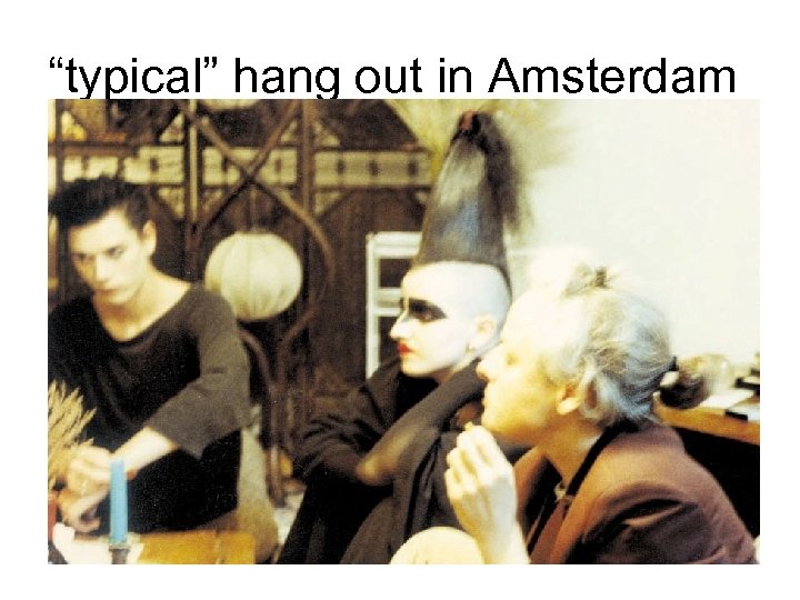 “typical” hang out in Amsterdam 