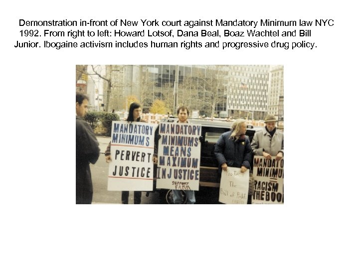 Demonstration in-front of New York court against Mandatory Minimum law NYC 1992. From right