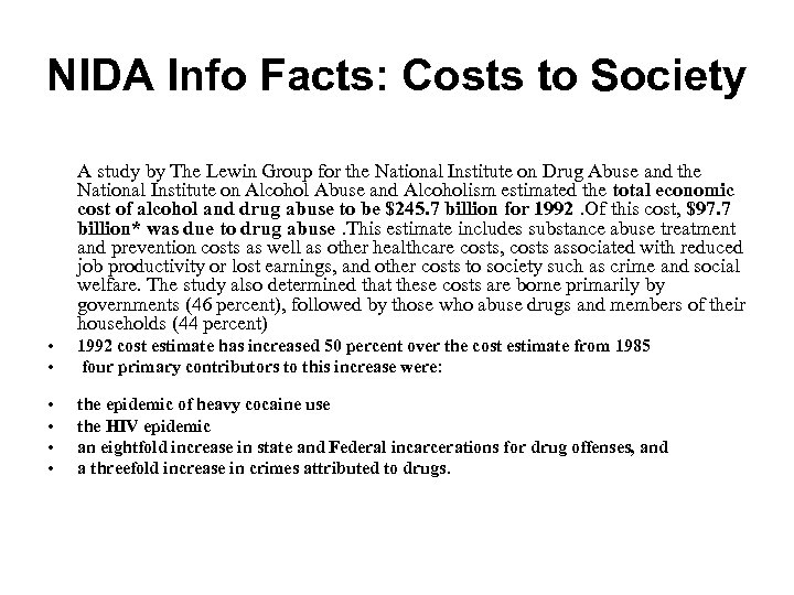 NIDA Info Facts: Costs to Society A study by The Lewin Group for the