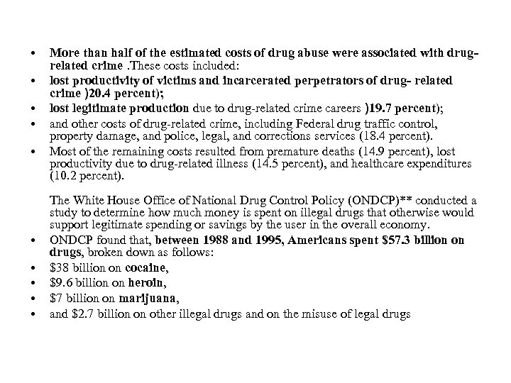  • • • More than half of the estimated costs of drug abuse