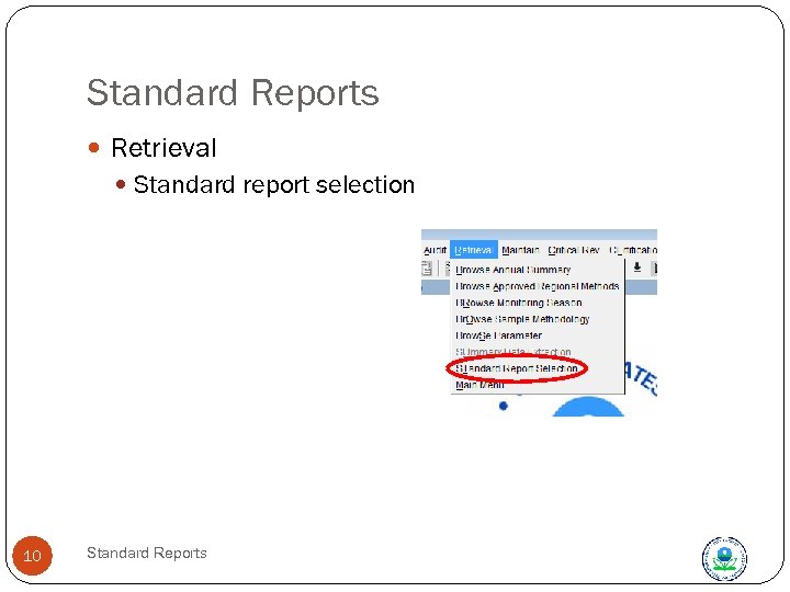 Standard Reports Retrieval Standard report selection 10 Standard Reports 