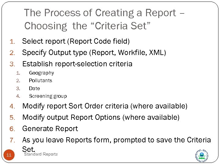 The Process of Creating a Report – Choosing the “Criteria Set” Select report (Report