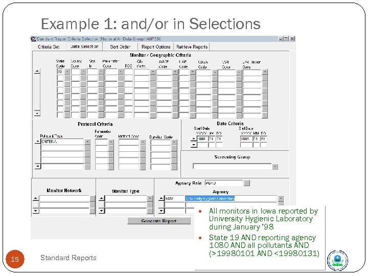 Example 1: and/or in Selections All monitors in Iowa reported by 15 Standard Reports