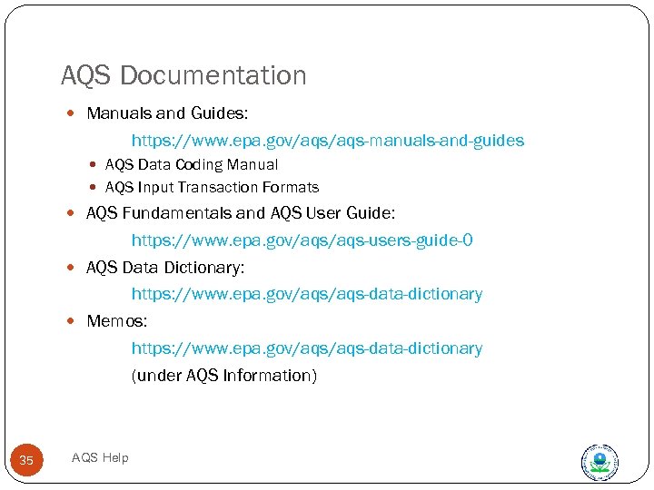 AQS Documentation Manuals and Guides: https: //www. epa. gov/aqs-manuals-and-guides AQS Data Coding Manual AQS