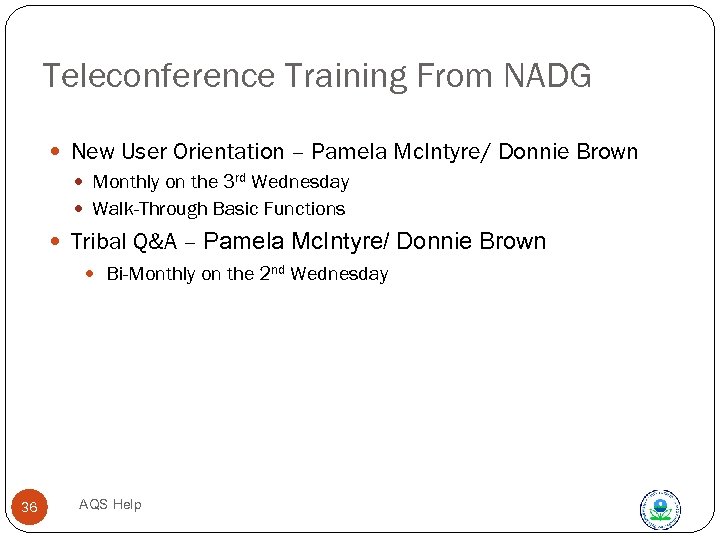 Teleconference Training From NADG New User Orientation – Pamela Mc. Intyre/ Donnie Brown Monthly