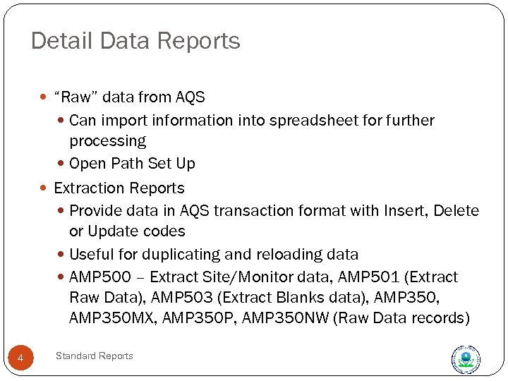 Detail Data Reports “Raw” data from AQS Can import information into spreadsheet for further