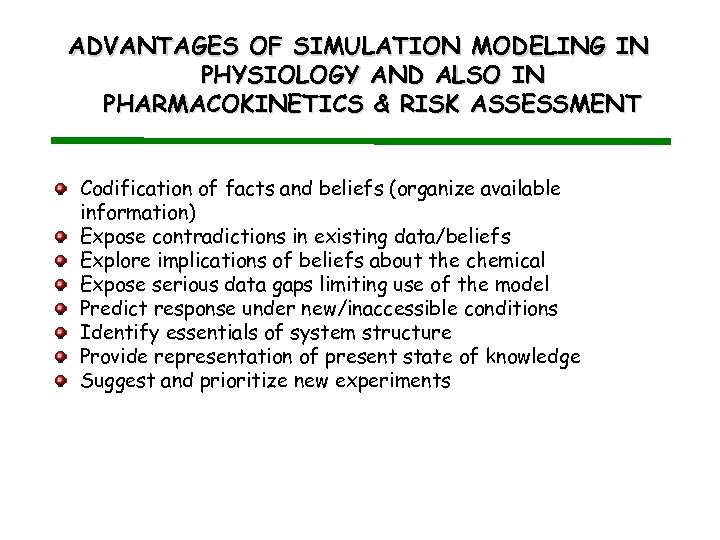 ADVANTAGES OF SIMULATION MODELING IN PHYSIOLOGY AND ALSO IN PHARMACOKINETICS & RISK ASSESSMENT Codification