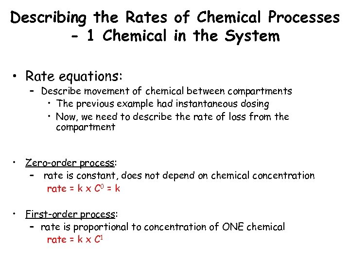 Describing the Rates of Chemical Processes - 1 Chemical in the System • Rate