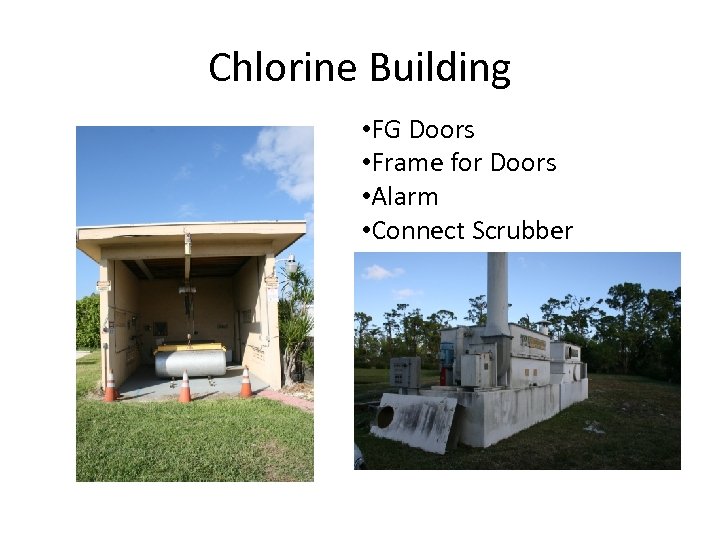 Chlorine Building • FG Doors • Frame for Doors • Alarm • Connect Scrubber