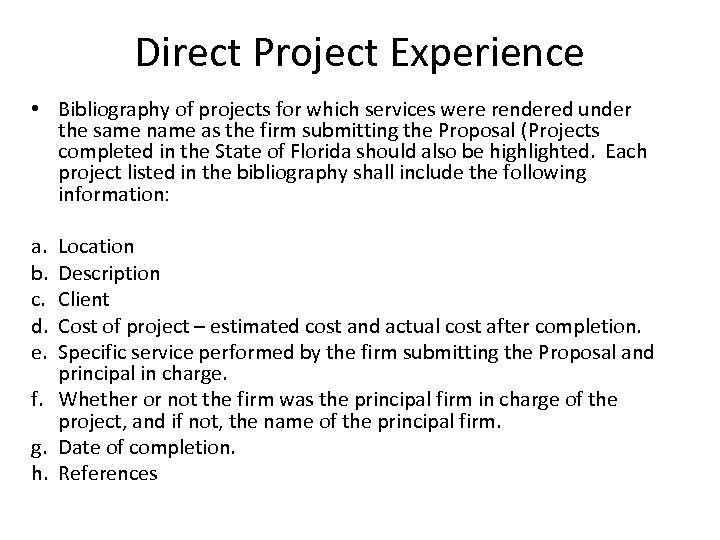 Direct Project Experience • Bibliography of projects for which services were rendered under the