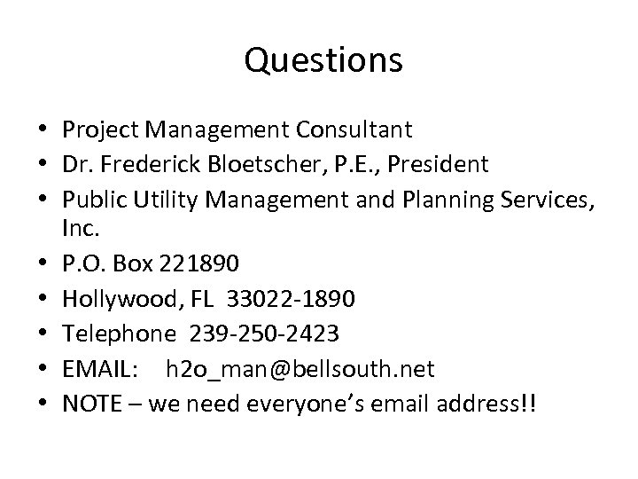  Questions • Project Management Consultant • Dr. Frederick Bloetscher, P. E. , President