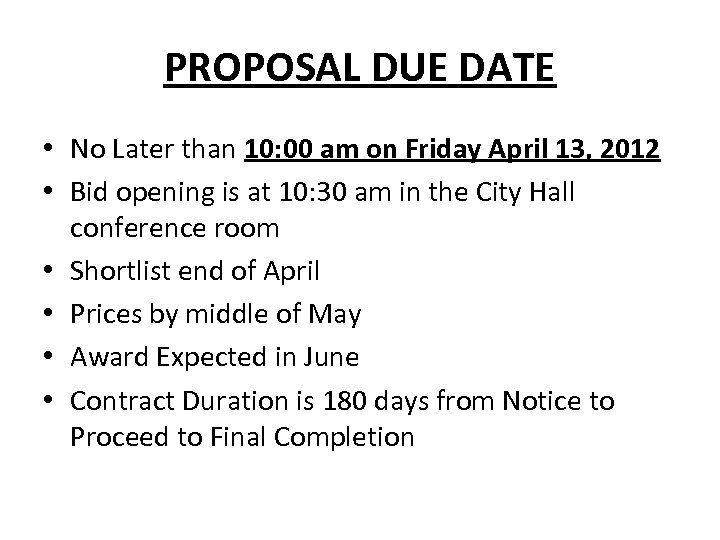 PROPOSAL DUE DATE • No Later than 10: 00 am on Friday April 13,