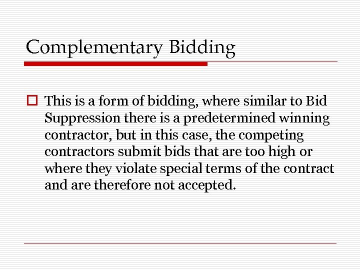 Complementary Bidding o This is a form of bidding, where similar to Bid Suppression