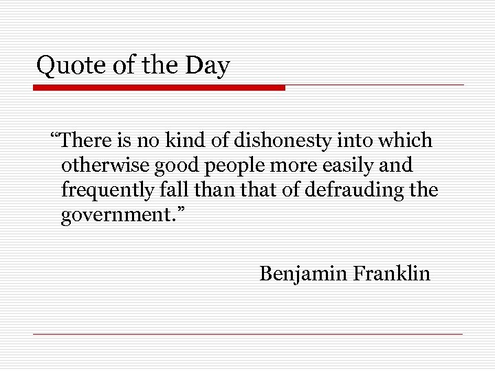 Quote of the Day “There is no kind of dishonesty into which otherwise good