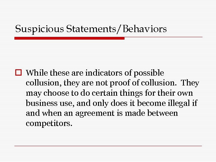 Suspicious Statements/Behaviors o While these are indicators of possible collusion, they are not proof