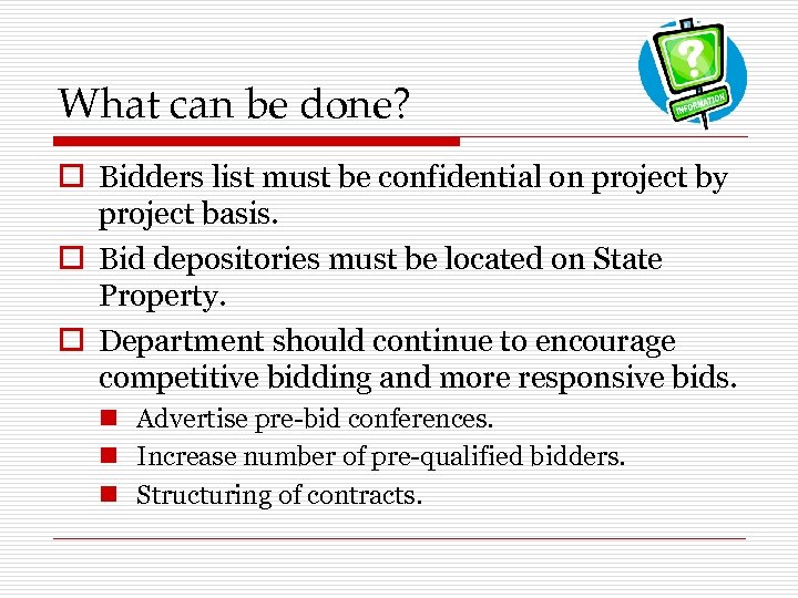 What can be done? o Bidders list must be confidential on project by project