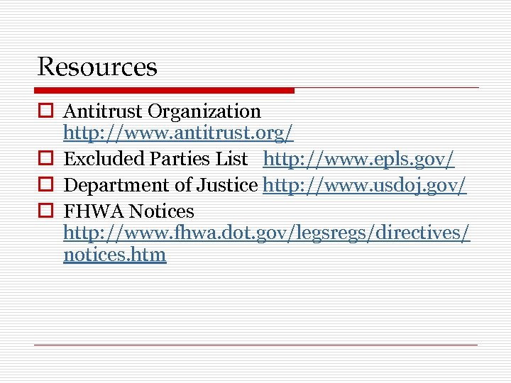 Resources o Antitrust Organization http: //www. antitrust. org/ o Excluded Parties List http: //www.