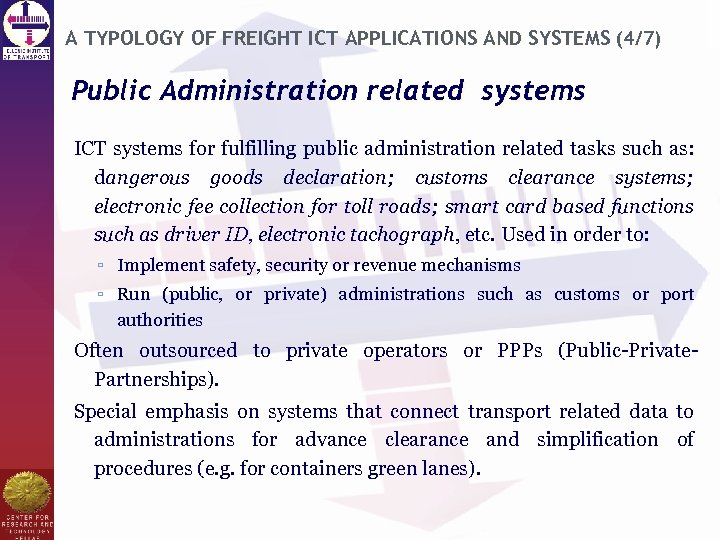 A TYPOLOGY OF FREIGHT ICT APPLICATIONS AND SYSTEMS (4/7) Public Administration related systems ICT