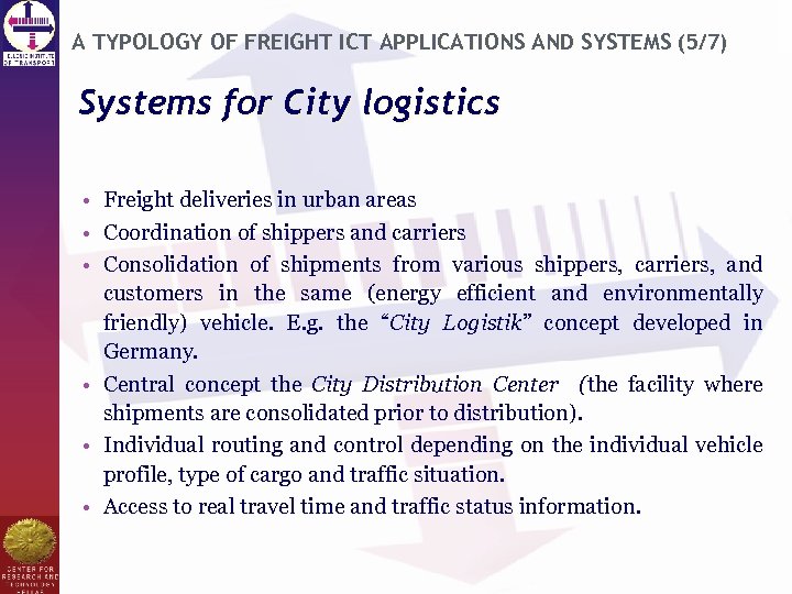 A TYPOLOGY OF FREIGHT ICT APPLICATIONS AND SYSTEMS (5/7) Systems for City logistics •