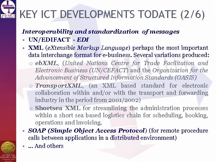 KEY ICT DEVELOPMENTS TODATE (2/6) Interoperability and standardization of messages • UN/EDIFACT - EDI