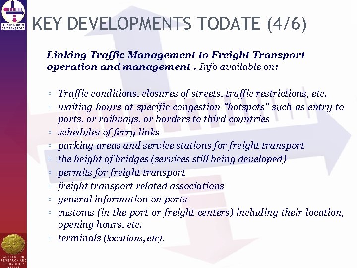 KEY DEVELOPMENTS TODATE (4/6) Linking Traffic Management to Freight Transport operation and management. Info