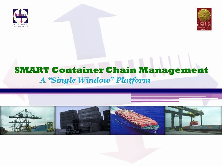 SMART Container Chain Management A “Single Window” Platform 