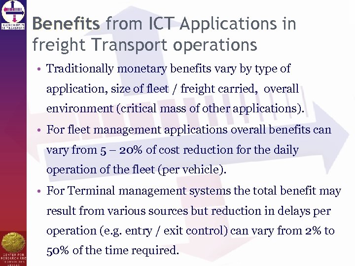 Benefits from ICT Applications in freight Transport operations • Traditionally monetary benefits vary by