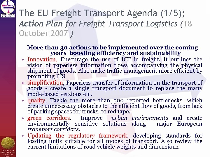 The EU Freight Transport Agenda (1/5); Action Plan for Freight Transport Logistics (18 October