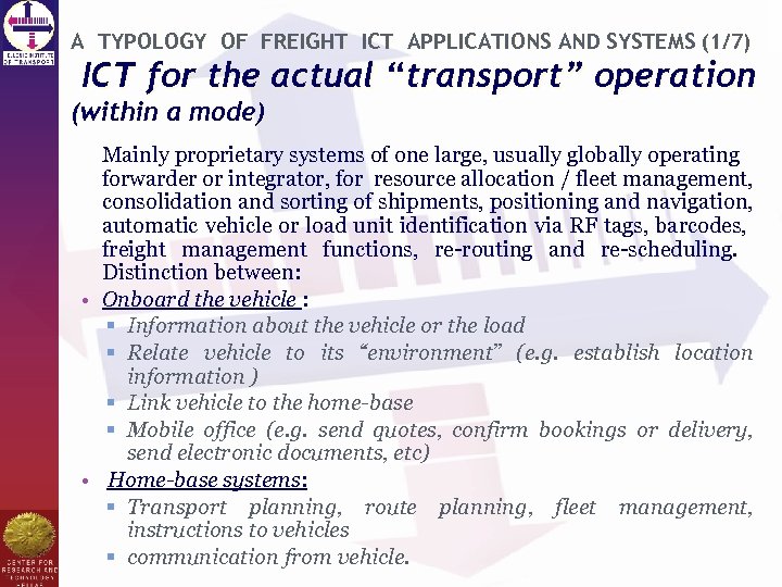 A TYPOLOGY OF FREIGHT ICT APPLICATIONS AND SYSTEMS (1/7) ICT for the actual “transport”