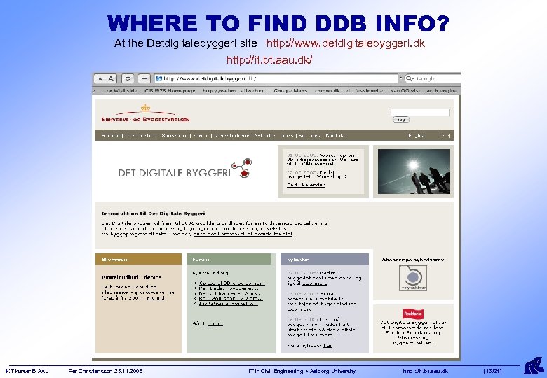 WHERE TO FIND DDB INFO? At the Detdigitalebyggeri site http: //www. detdigitalebyggeri. dk http: