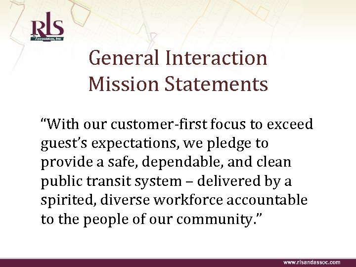 General Interaction Mission Statements “With our customer-first focus to exceed guest’s expectations, we pledge