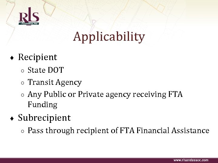 Applicability ♦ Recipient ○ ○ ○ ♦ State DOT Transit Agency Any Public or