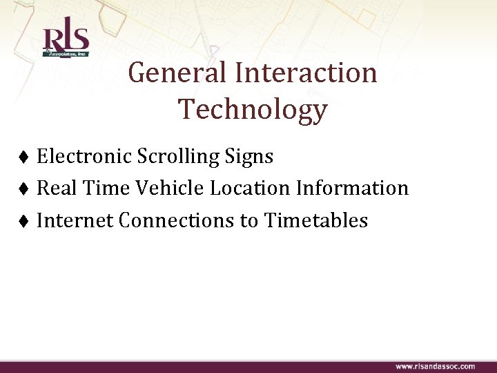 General Interaction Technology Electronic Scrolling Signs t Real Time Vehicle Location Information t Internet