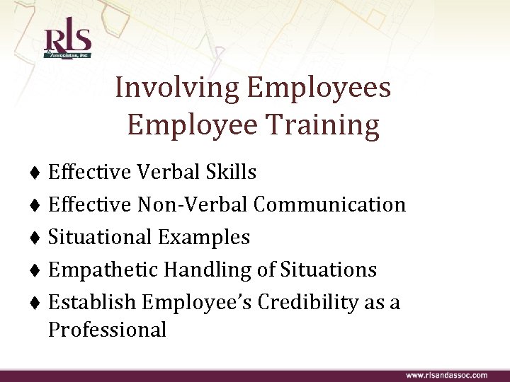 Involving Employees Employee Training Effective Verbal Skills t Effective Non-Verbal Communication t Situational Examples