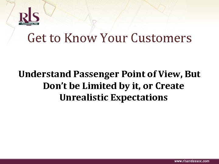 Get to Know Your Customers Understand Passenger Point of View, But Don’t be Limited