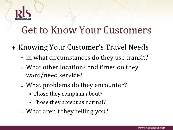 Get to Know Your Customers ♦ Knowing Your Customer’s Travel Needs ○ ○ ○
