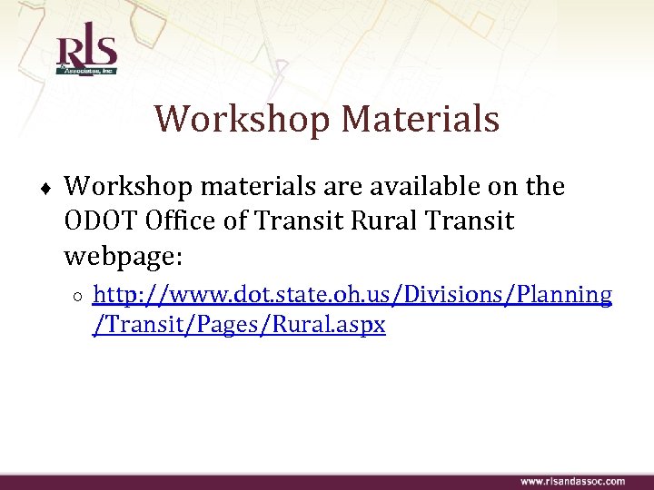 Workshop Materials ♦ Workshop materials are available on the ODOT Office of Transit Rural