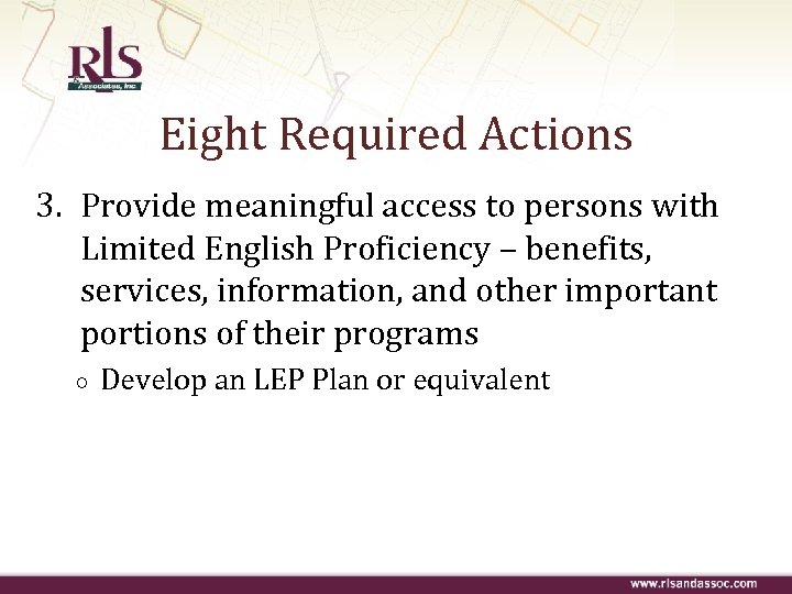 Eight Required Actions 3. Provide meaningful access to persons with Limited English Proficiency –