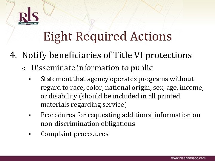 Eight Required Actions 4. Notify beneficiaries of Title VI protections Disseminate information to public