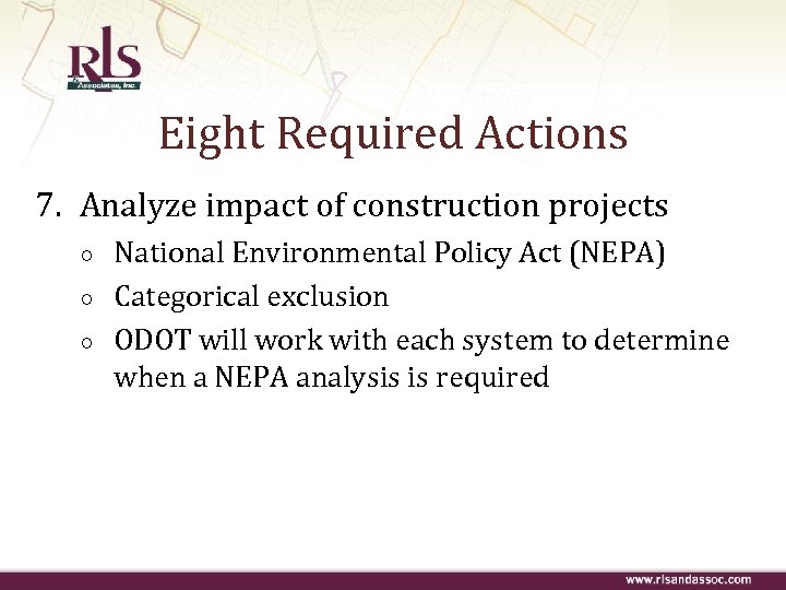 Eight Required Actions 7. Analyze impact of construction projects ○ ○ ○ National Environmental