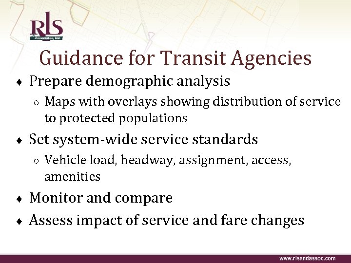 Guidance for Transit Agencies ♦ Prepare demographic analysis ○ ♦ Set system-wide service standards