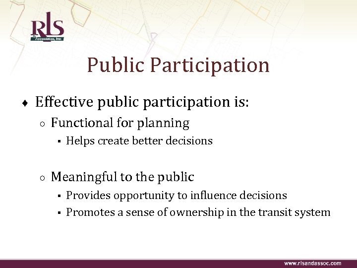 Public Participation ♦ Effective public participation is: ○ Functional for planning § ○ Helps