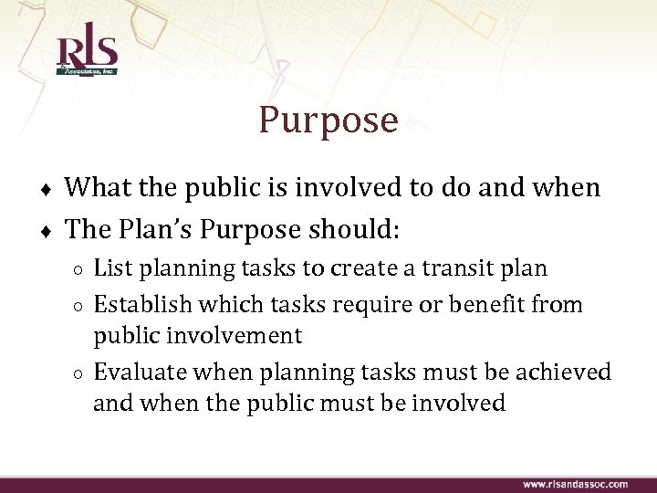 Purpose ♦ ♦ What the public is involved to do and when The Plan’s