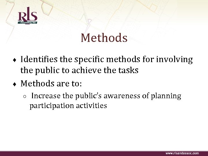 Methods ♦ ♦ Identifies the specific methods for involving the public to achieve the