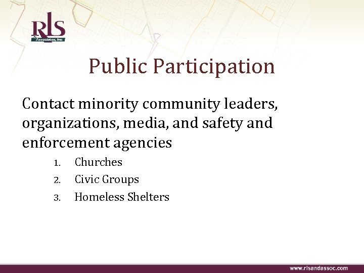 Public Participation Contact minority community leaders, organizations, media, and safety and enforcement agencies 1.